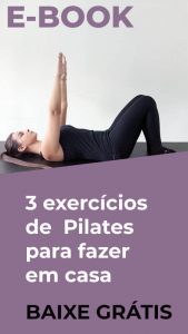 e-book gratuito: 3 exercícios de pilates para fazer em casa